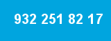 932 251 82 17 932 251 82 17